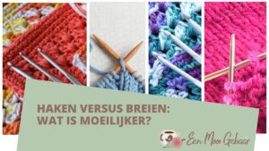 Blog Haken versus Breien wat is moeilijker Omslagfoto