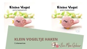 Klein Vogeltje haken 3 Cutiemestore-Klein-Vogeltje-Haken-Omslagfoto