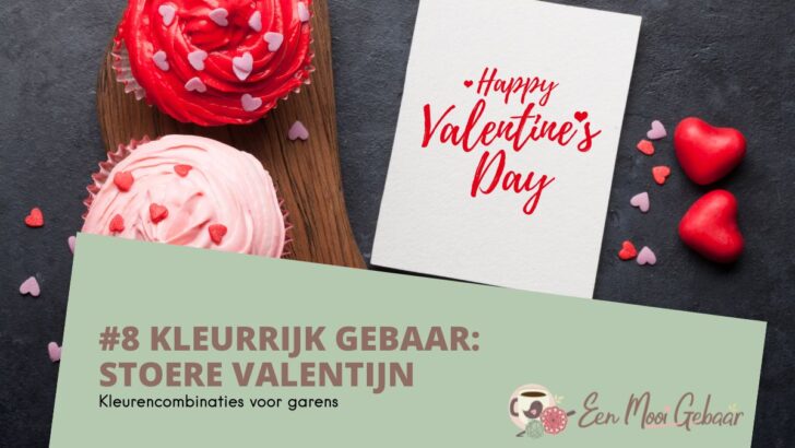 Kleurrijk Gebaar #8 – Stoere Valentijn