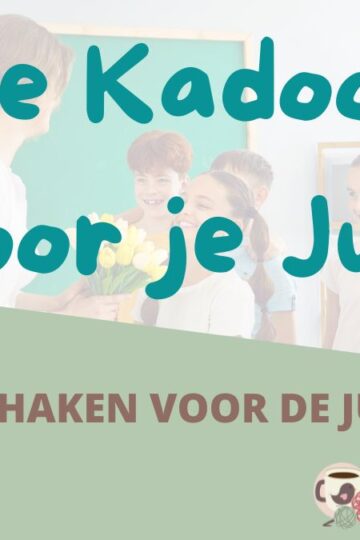 Cadeau haken voor de juf 4 Cadeau haken voor de juf