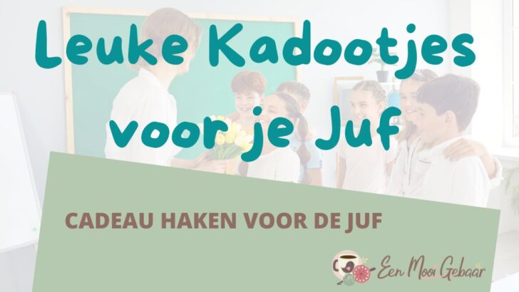 Cadeau haken voor de juf