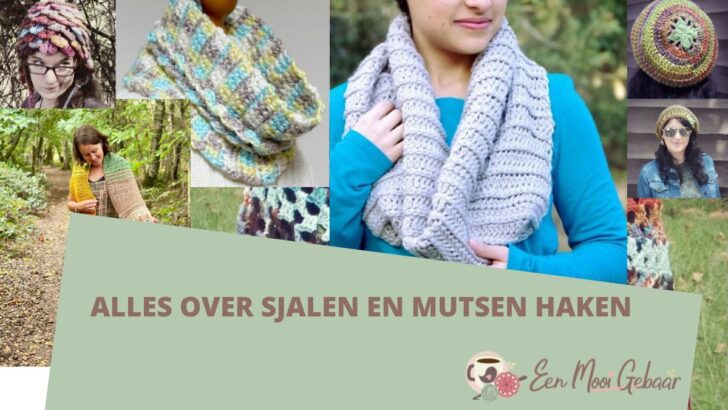 Alles over Sjalen en Mutsen Haken