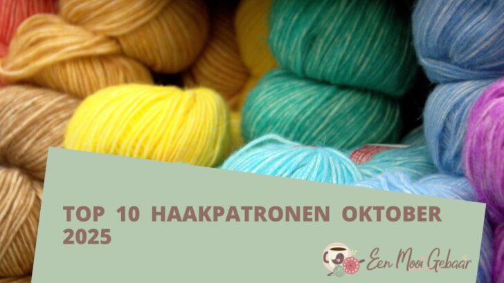 Top 10 Haakpatronen Oktober 2025
